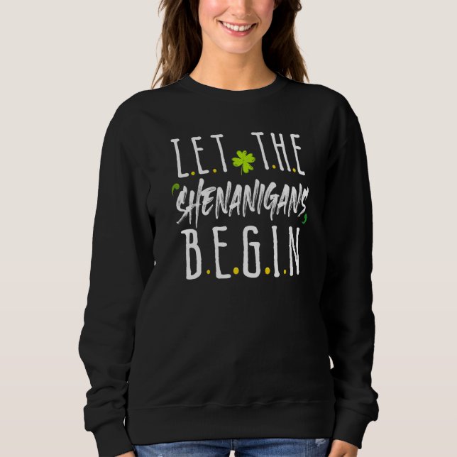 St patrick's day Let the Shenanigans Begin Irish S T Shirt (Framsida)