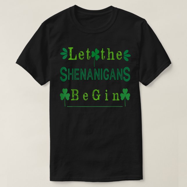 St patricks day Let the Shenanigans Begin Squad  T Shirt (Design framsida)