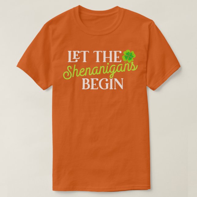 St patricks day Let the Shenanigans Begin Womens T Shirt (Design framsida)
