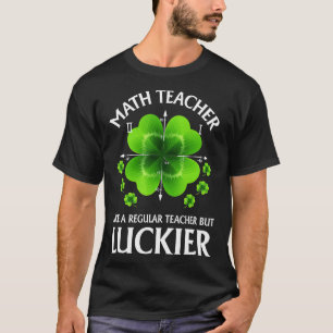 St patricks day Lucky Klöver Math Teacher Funny Sc T Shirt