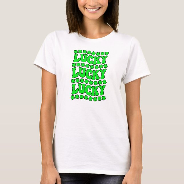 ST PATRICK'S DAY, Lucky, Lucky, Lucky T Shirt (Framsida)
