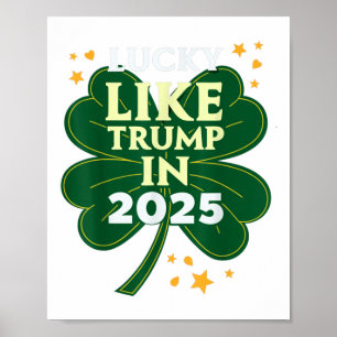 St patricks day Lucky som Trump 2025 Donald Poster