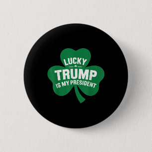 St patricks day Lucky Trump är min president Knapp