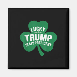 St patricks day Lucky Trump är min president Magnet