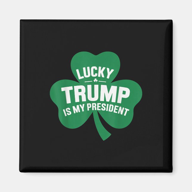 St patricks day Lucky Trump är min president Magnet (Framsidan)