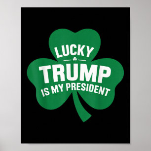 St patricks day Lucky Trump är min president Poster