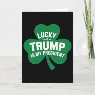 St Patricks Day Lucky Trump är min president Shamr Kort
