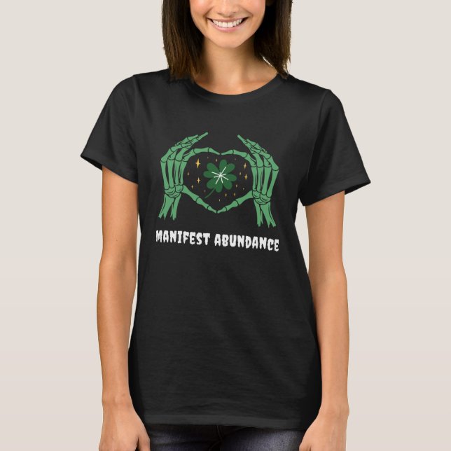 St patrick's day Manifest Abundance Goth Gothic Fu T Shirt (Framsida)