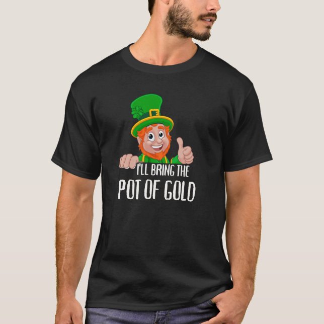 St Patricks Day Matching Group I'll Bring The Pot  T Shirt (Framsida)