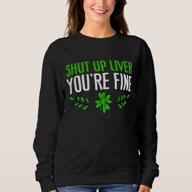 St Patrick's Day Öl Dryck Shut Up Lever Du' T Shirt (Framsida)