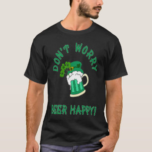St patrick's day Oroa dig inte Beer Lycklig T Shirt