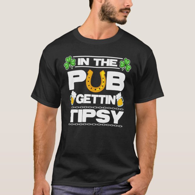 St Patrick's Day Outfit In The Pub Gettin Tipsy Ba T Shirt (Framsida)