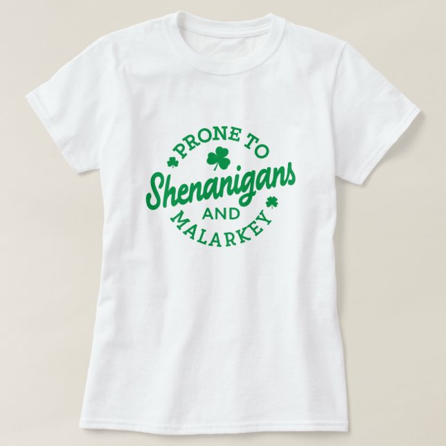 St patrick's day, Prone to Shenanigans T Shirt (Design framsida)