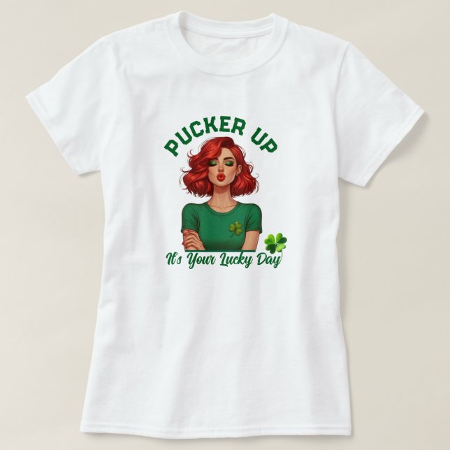 St patrick's day Pucker, det är din lyckliga dag! T Shirt (Design framsida)