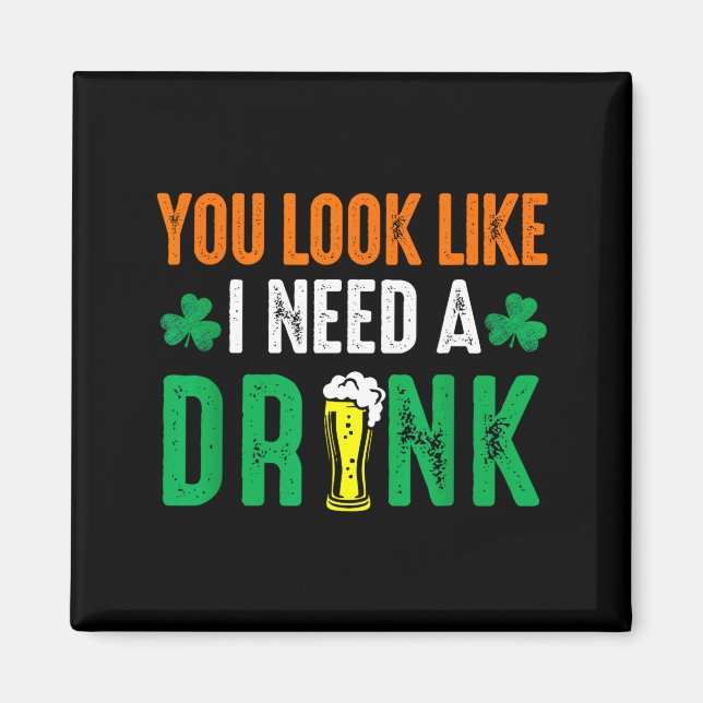 St. patricks day ser ut som jag behöver en öl magnet (Framsidan)