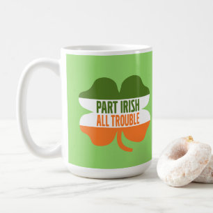 St patricks day shamrock - Part Irish All Trouble Kaffemugg