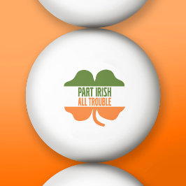 St patricks day shamrock - Part Irish All Trouble Pingisboll