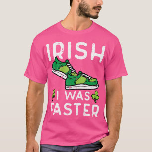St patricks day ShoIrish jag var snabbare Springa T Shirt