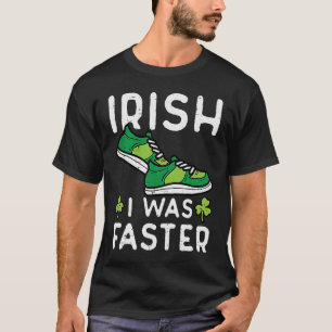 St patricks day ShoIrish jag var snabbare Springa T Shirt