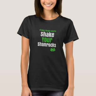 St patrick's day Skaka dina skakpinnar genom att d T Shirt