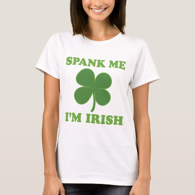 St patricks day Spank mig irländare Im Tee Shirt (Framsida)