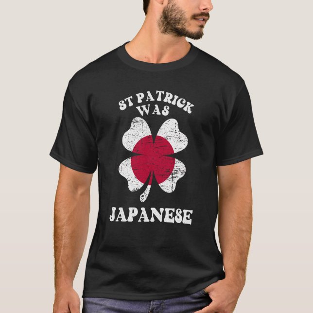 St Patricks Day St Patrick Was Japanese Lucky Sham T Shirt (Framsida)
