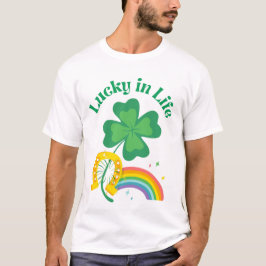 St patricks day T-Shirt Lucky in Life