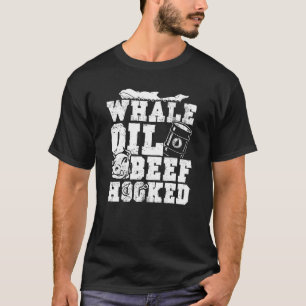 St patrick's day T Shirt Whale Oil Beef Hooking Ir