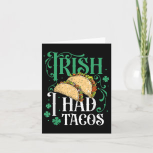 St patricks day Tacos Funny Irish Jag hade Tacos Kort