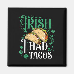 St patricks day Tacos Funny Irish Jag hade Tacos Magnet