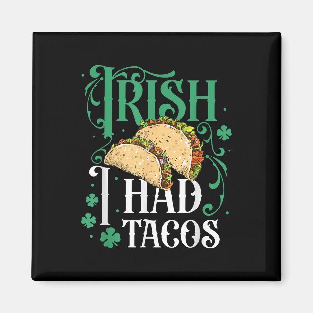 St patricks day Tacos Funny Irish Jag hade Tacos Magnet (Framsidan)