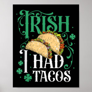 St patricks day Tacos Funny Irish Jag hade Tacos Poster