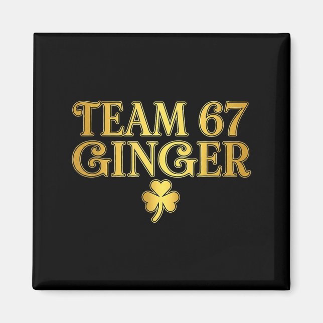 St Patricks Day Team Ginger 67 Six Seven Rolig Sai Magnet (Framsidan)