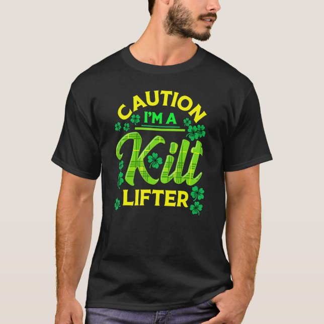 St patrick's day Varning att jag är en kilt Lifter T Shirt (Framsida)