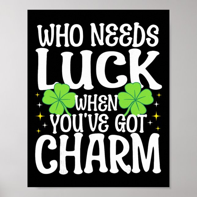 St Patricks Day Vem behöver tur när man har charm Poster (Framsidan)