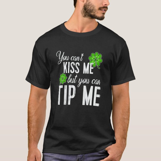 St Patricks Day Waitress Bartender Waiter Tips  1 T Shirt (Framsida)