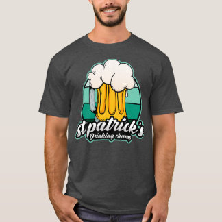 St Patricks Drinking Champ Funny St Patricks day T Shirt