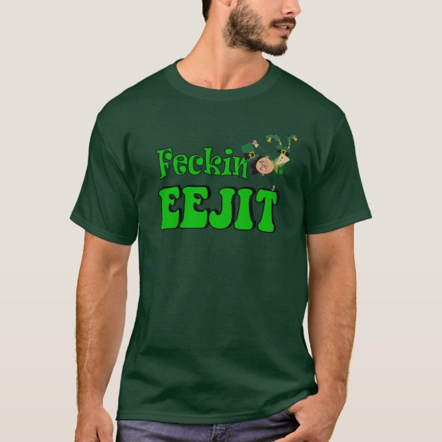 St Patricks för irländare för feckineejit rolig T Shirt (Framsida)