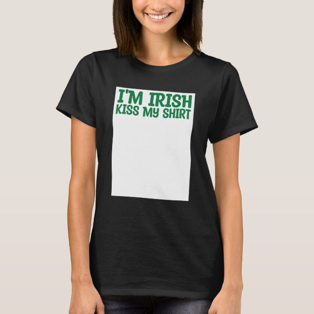 St Patricks Kiss Me I'm Irish Kiss Me Anyway Kisse T Shirt (Framsida)