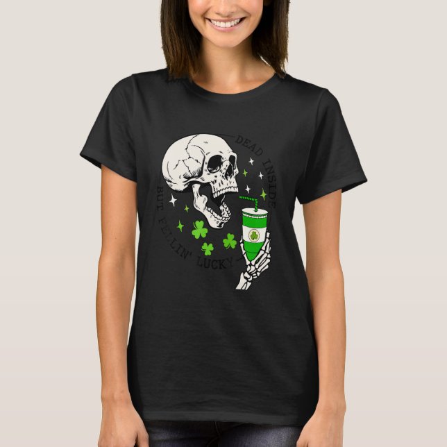 St Patrick's Skeleton Coffee Dead Inside But Feeli T Shirt (Framsida)