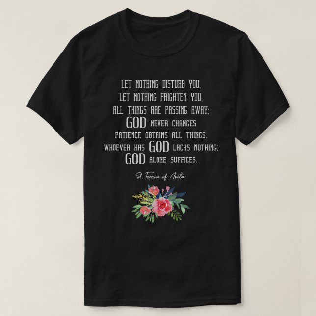 St. Teresa of Avila Quote Tee Let Ingenting Distur (Design framsida)