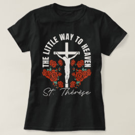 St. Thérèse Little Way Catholic Godmor T Shirt