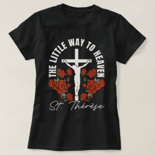 St. Thérèse Little Way Catholic Godmor T Shirt