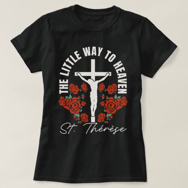 St. Thérèse Little Way Catholic Godmor T Shirt (Design framsida)