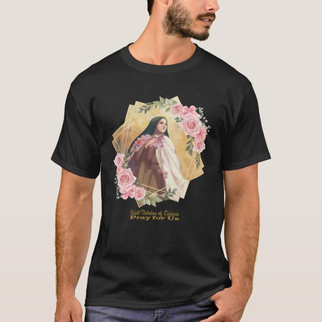 St Therese of Lisieux Catholie Saint Inspirational T Shirt (Framsida)