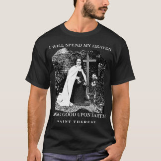St Therese of Lisieux Catholie Saint Inspirational T Shirt