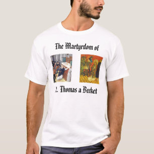 St Thomas en Becket, thomasbecketmartyrdom250,… T-shirt