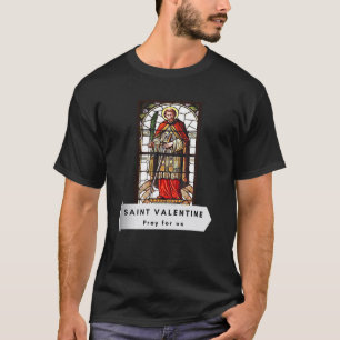 St Valentine Valentines day-katolska Saint Christi T Shirt