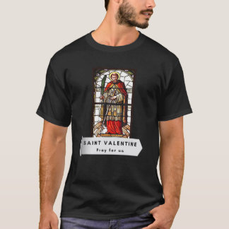 St Valentine Valentines day-katolska Saint Christi T Shirt