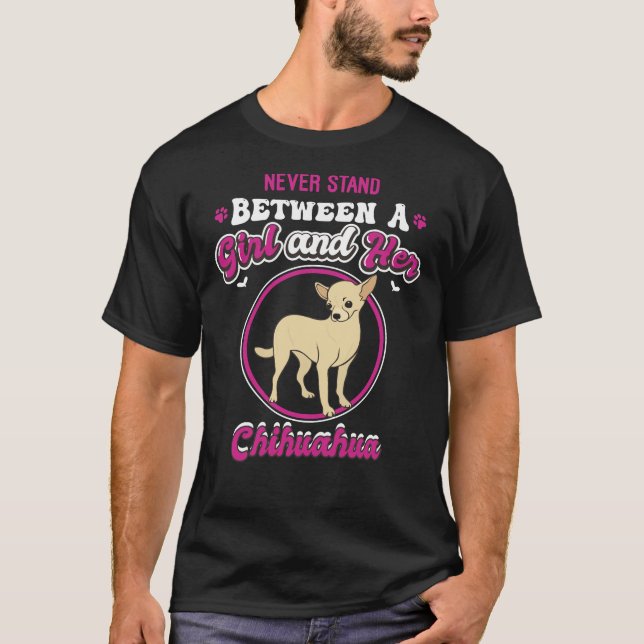 Stå aldrig mellan en flicka och hennes Chihuahua L T Shirt (Framsida)